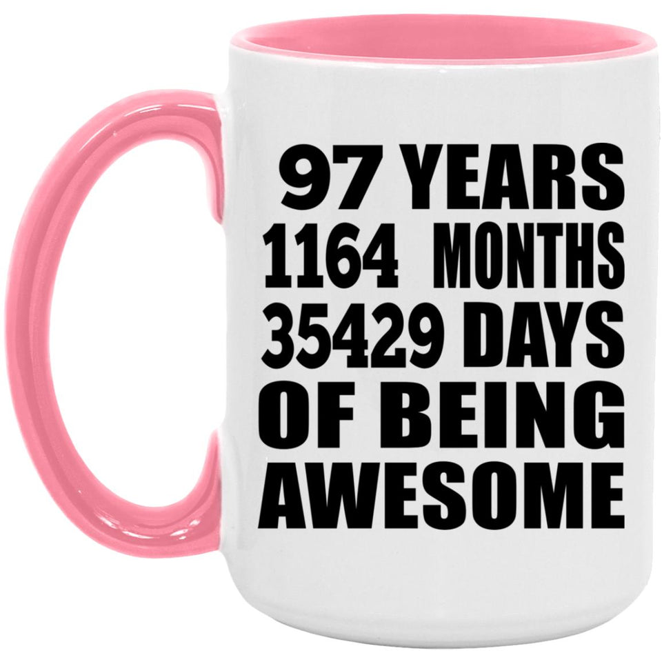 97th Birthday 97 Years 1164 Months 35429 Days Of Awesome - 15oz Accent Mug Pink