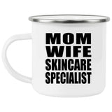 Mom Wife Skincare Specialist - 12oz Camping Mug