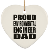Proud Environmental Engineer Dad - Heart Ornament