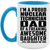 Proud Nuclear Technician Dad Of Awesome Daughter - 15oz Accent Mug Blue