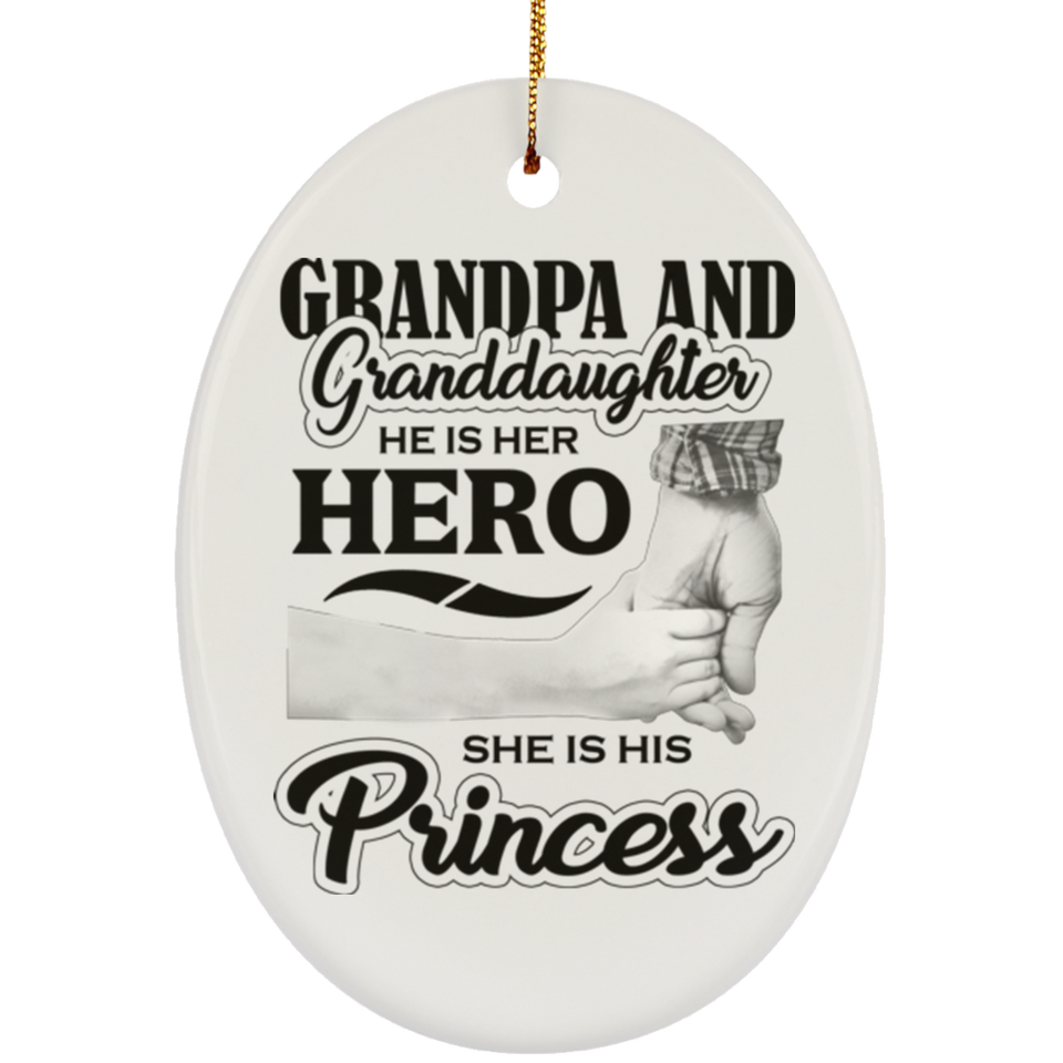 Grandpa & Granddaughter, He is Her Hero, She is His Princess - Oval Ornament