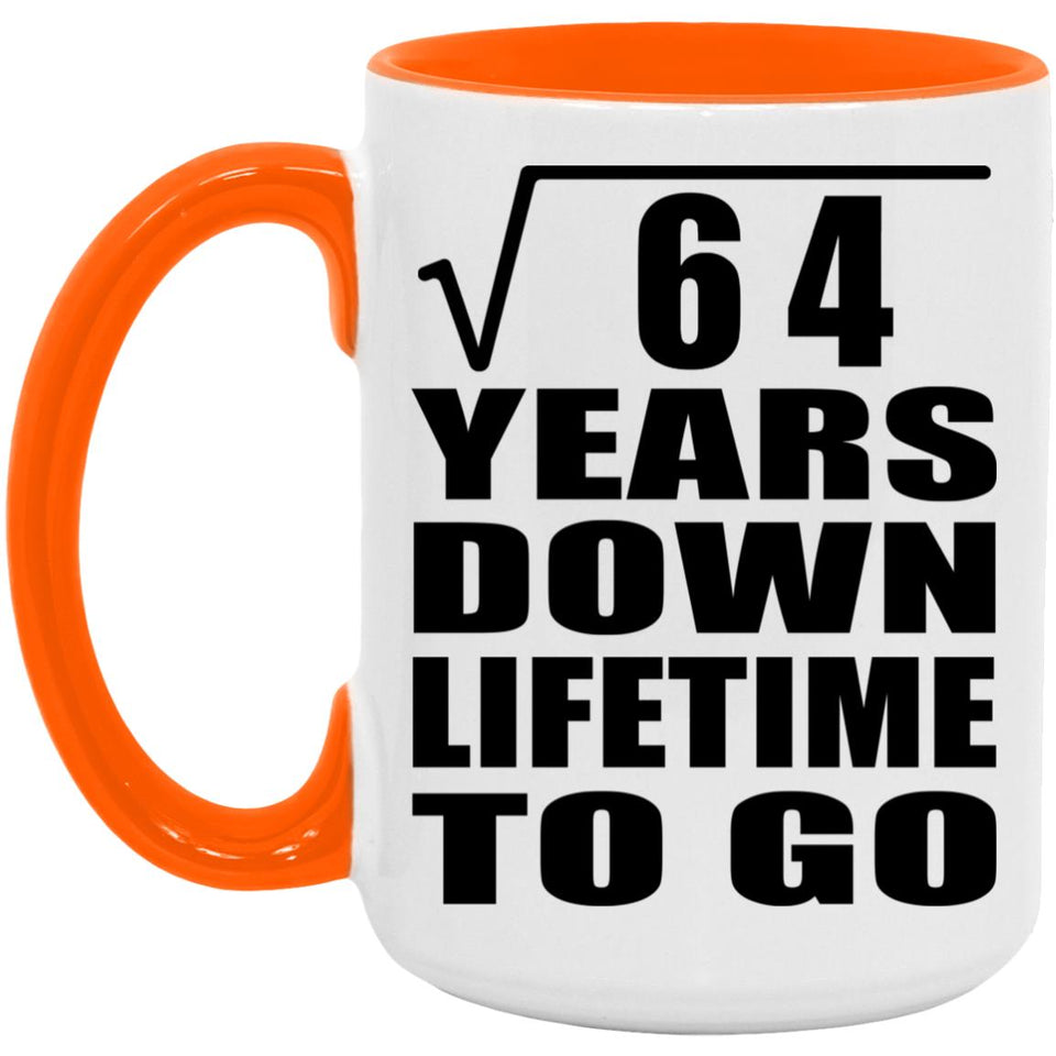 8th Anniversary Square Root of 64 Years Lifetime To Go - 15oz Accent Mug Orange