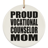 Proud Vocational Counselor Mom - Circle Ornament