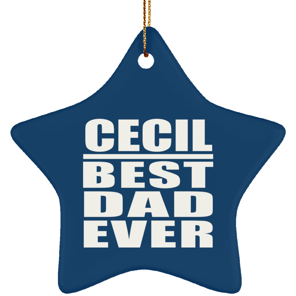 Cecil Best Dad Ever - Star Ornament