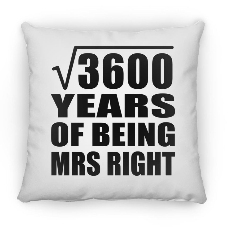 60th Anniversary Square Root of 3600 Years of Being Mrs Right - Throw Pillow