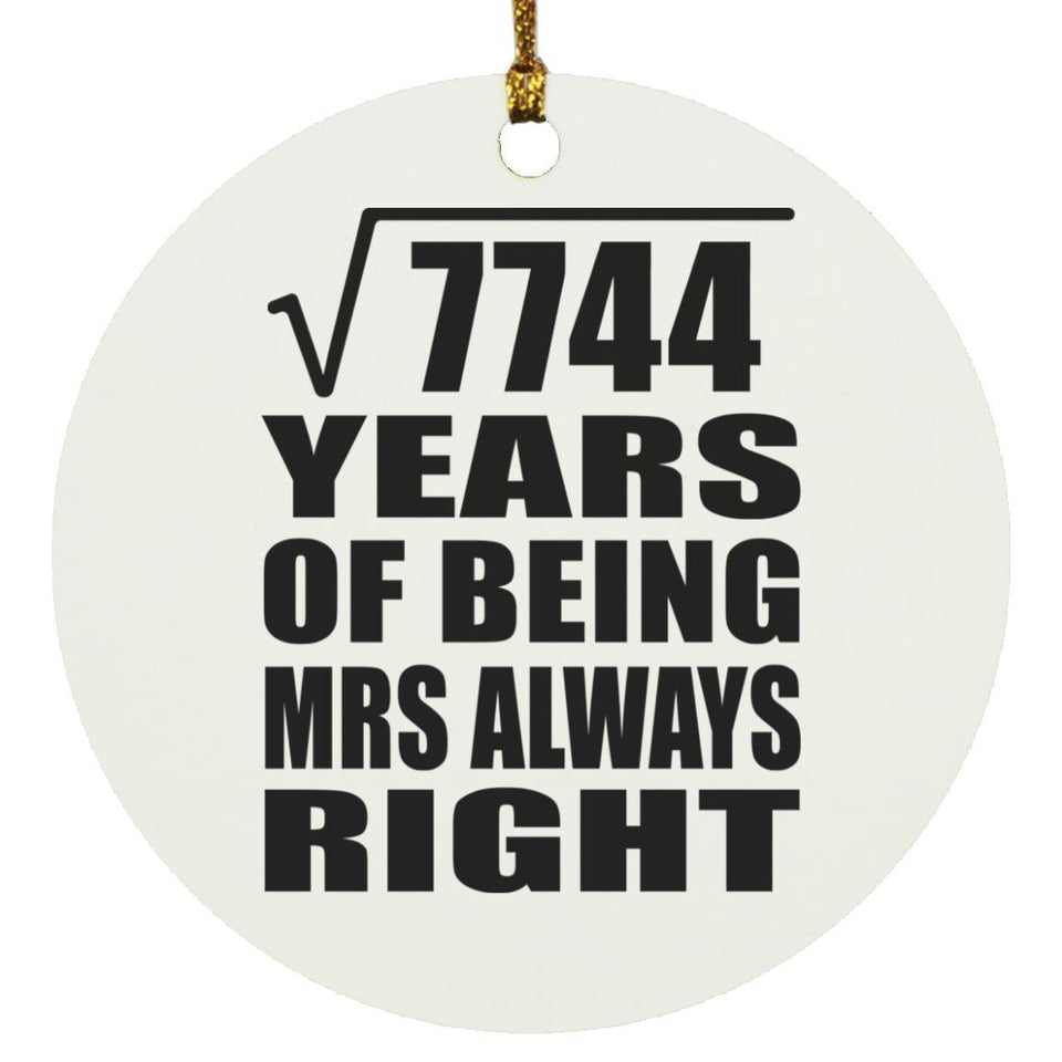 88th Anniversary Square Root of 7744 Years Mrs Always Right - Circle Ornament