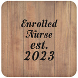 Enrolled Nurse Established Est. 2023 - Drink Coaster C