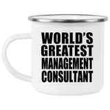 World's Greatest Management Consultant - 12oz Camping Mug