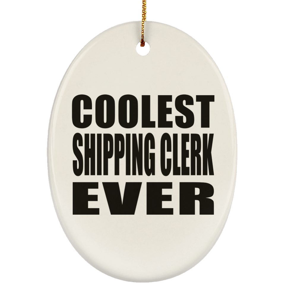 Coolest Shipping Clerk Ever - Oval Ornament