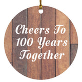 100th Anniversary Cheers To 100 Years Together - Circle Ornament E