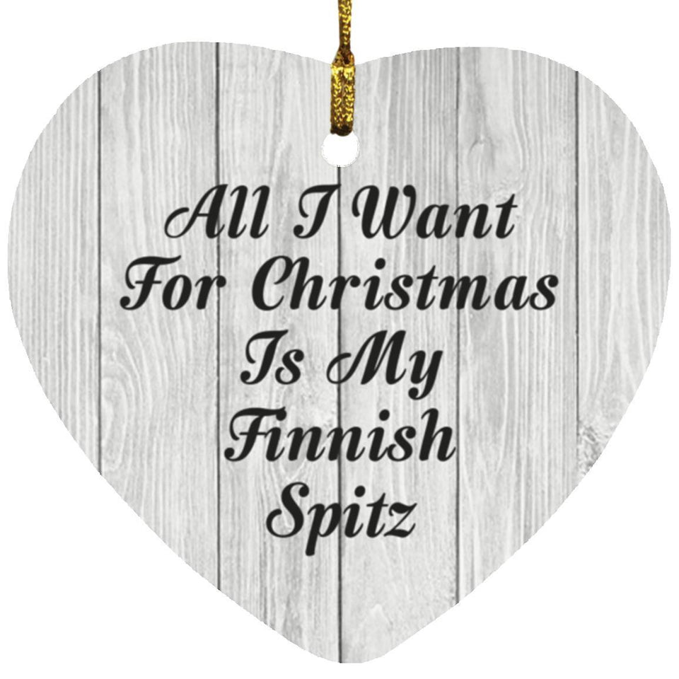 All I Want For Christmas Is My Finnish Spitz - Heart Ornament F