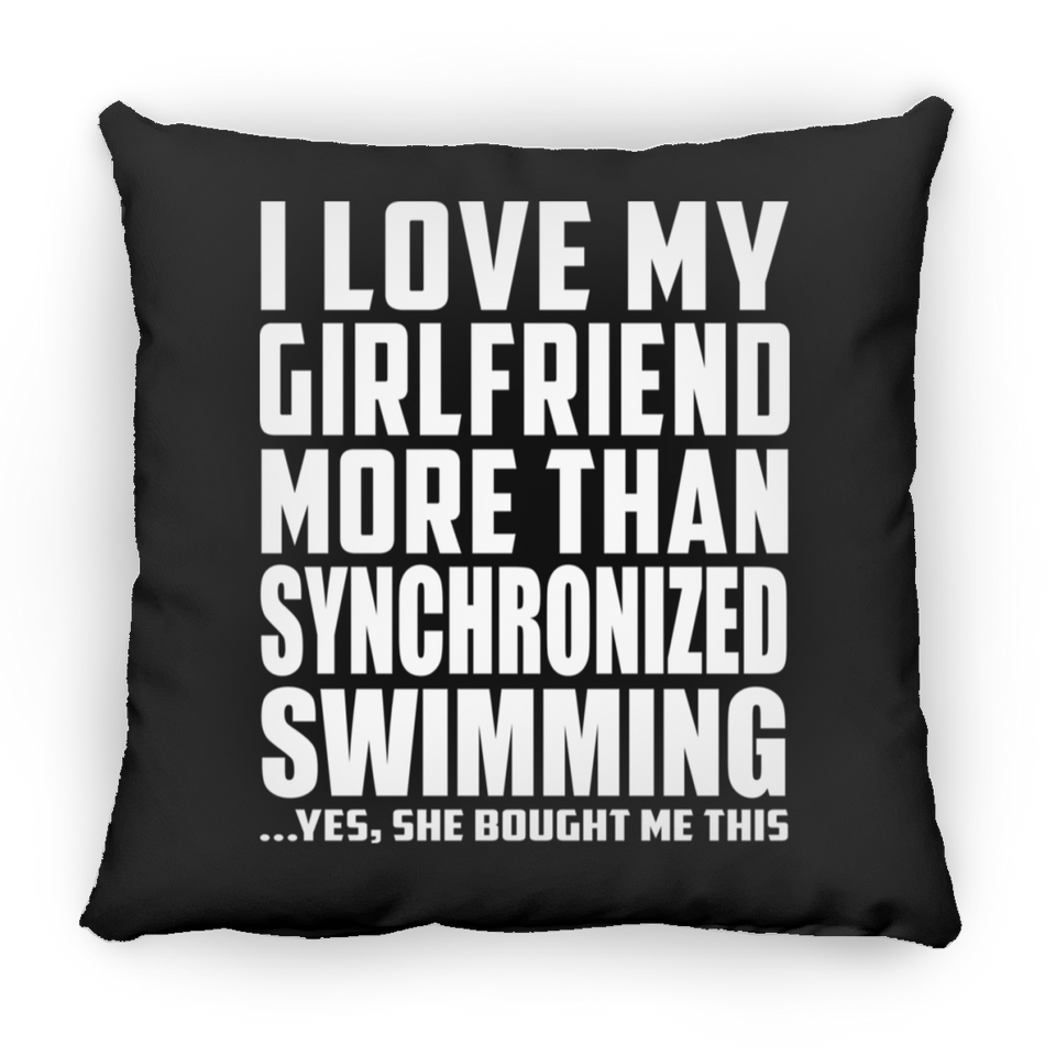 I Love My Girlfriend More Than Synchronized Swimming - Throw Pillow Black