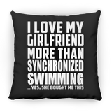 I Love My Girlfriend More Than Synchronized Swimming - Throw Pillow Black