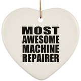 Most Awesome Machine Repairer - Heart Ornament