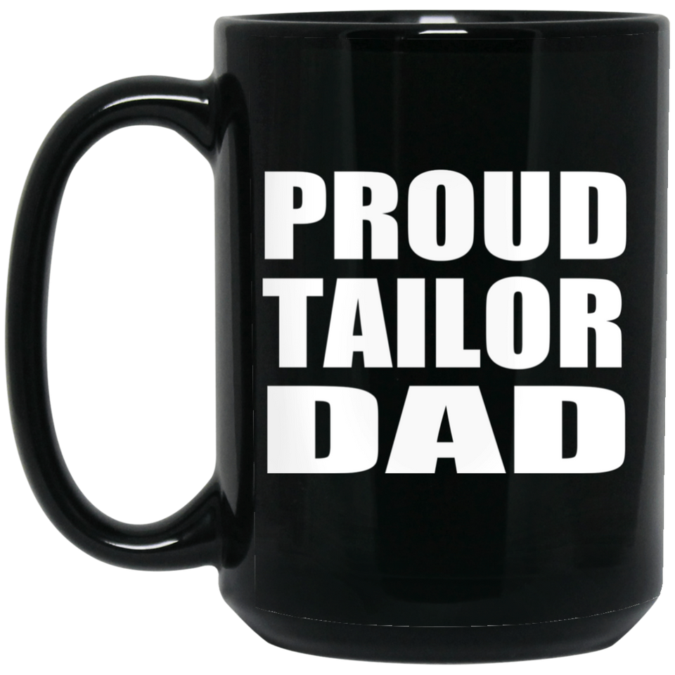 Proud Tailor Dad - 15oz Coffee Mug Black