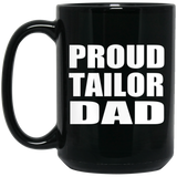 Proud Tailor Dad - 15oz Coffee Mug Black