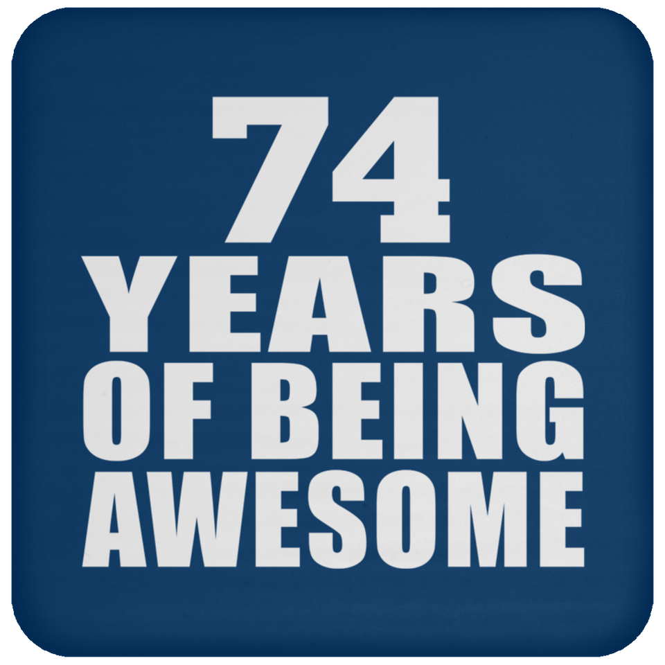 74th Birthday 74 Years Of Being Awesome - Drink Coaster