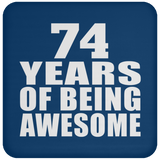 74th Birthday 74 Years Of Being Awesome - Drink Coaster