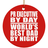 Pr Executive By Day World's Best Dad By Night - Circle Ornament