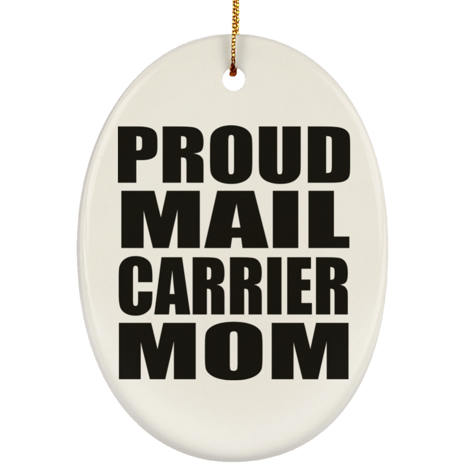 Proud Mail Carrier Mom - Oval Ornament