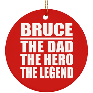 Bruce The Dad The Hero The Legend - Circle Ornament