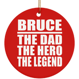 Bruce The Dad The Hero The Legend - Circle Ornament