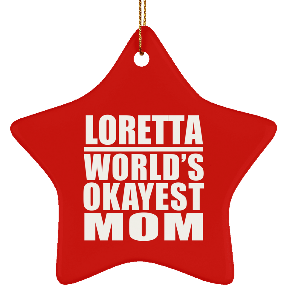 Loretta World's Okayest Mom - Star Ornament