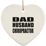 Dad Husband Chiropractor - Heart Ornament