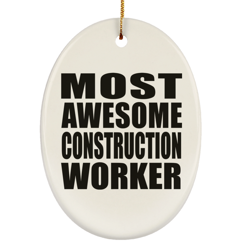 Most Awesome Construction Worker - Oval Ornament