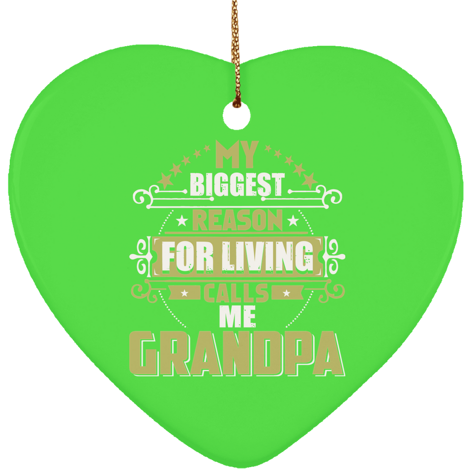 My Biggest Reason For Living Calls Me Grandpa - Heart Ornament
