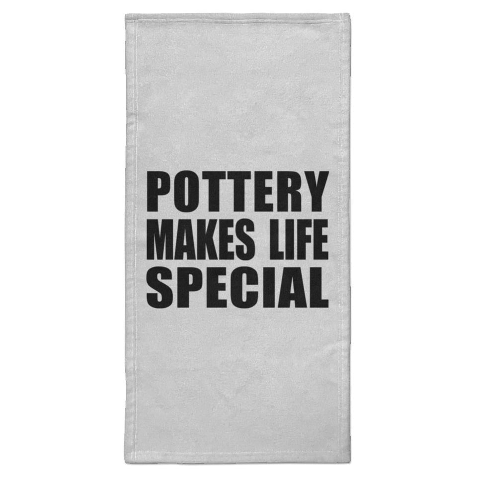 Pottery Makes Life Special - Hand Towel