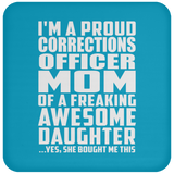 Proud Corrections Officer Mom Of Awesome Daughter - Drink Coaster