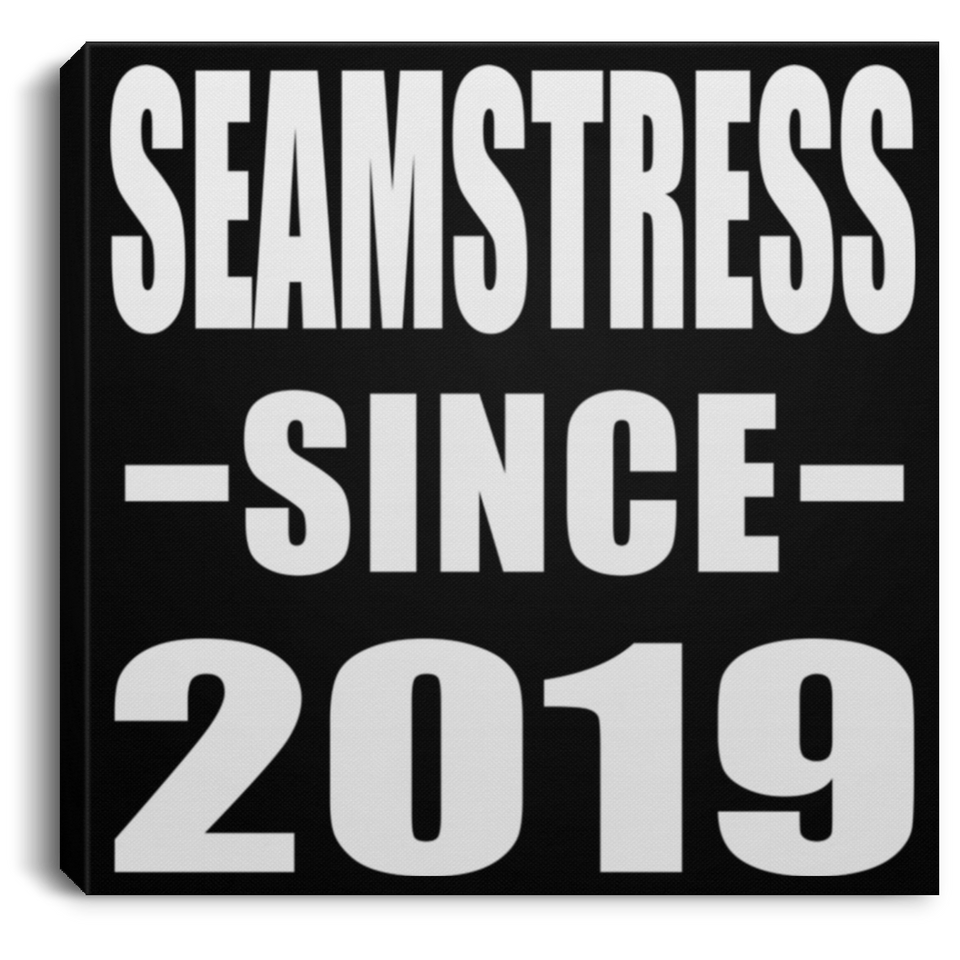 Seamstress Since 2019 - Canvas Square