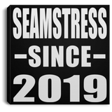 Seamstress Since 2019 - Canvas Square