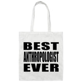 Best Anthropologist Ever - Tote Bag White