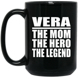 Vera The Mom The Hero The Legend - 15 Oz Coffee Mug Black