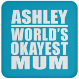 Ashley World's Okayest Mum - Drink Coaster