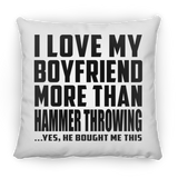 I Love My Boyfriend More Than Hammer Throwing - Throw Pillow