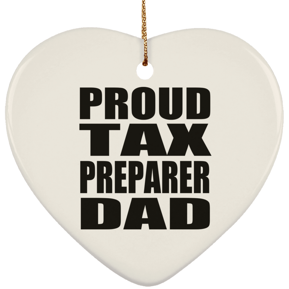 Proud Tax Preparer Dad - Heart Ornament