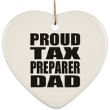Proud Tax Preparer Dad - Heart Ornament
