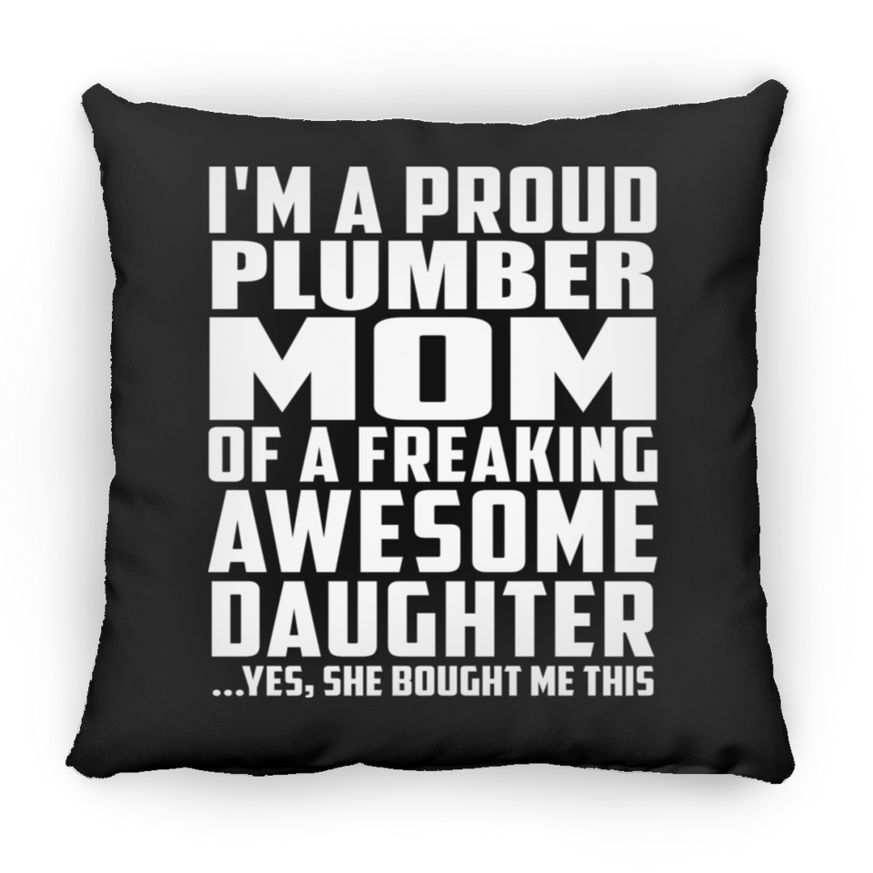 Proud Plumber Mom Of Awesome Daughter - Throw Pillow Black
