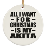 All I Want For Christmas Is My Akita - Circle Ornament