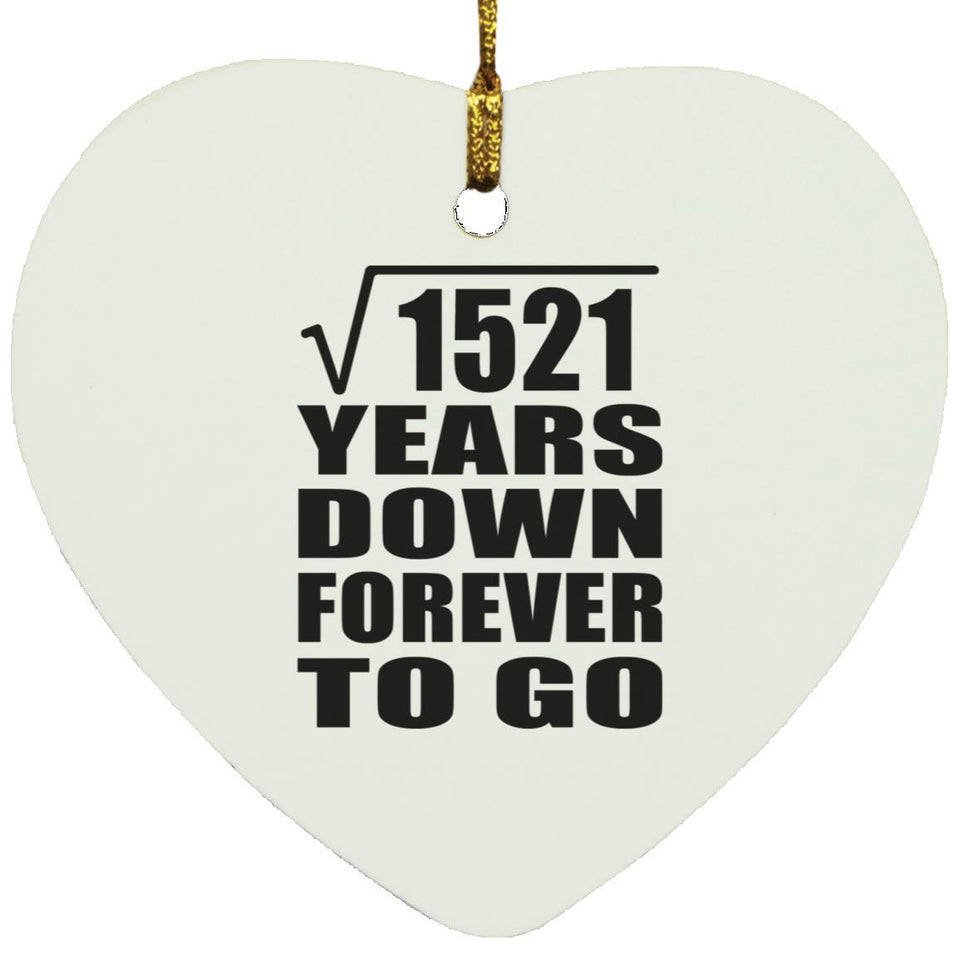 39th Anniversary Square Root of 1521 Years Down Forever To Go - Heart Ornament