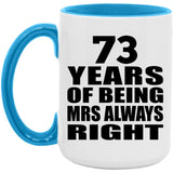 73rd Anniversary 73 Years of Being Mrs Always Right - 15oz Accent Mug Blue
