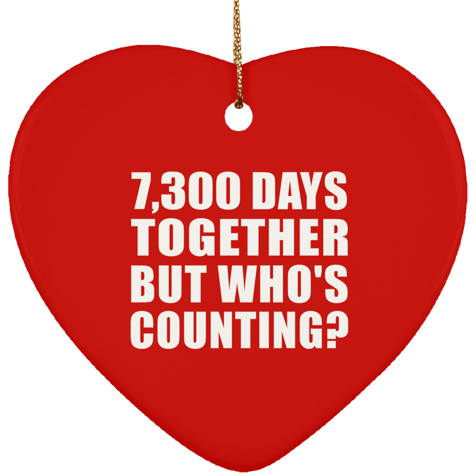 20th Anniversary 7,300 Days Together But Who's Counting - Heart Ornament