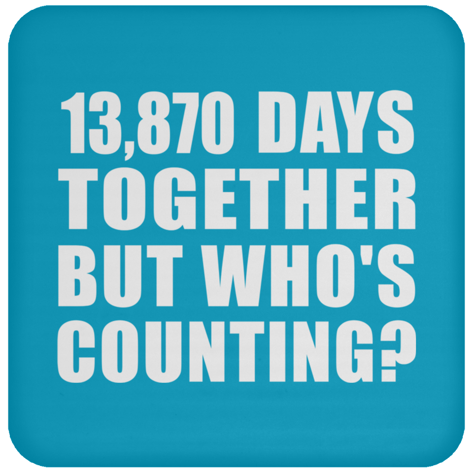 38th Anniversary 13,870 Days Together But Who's Counting - Drink Coaster
