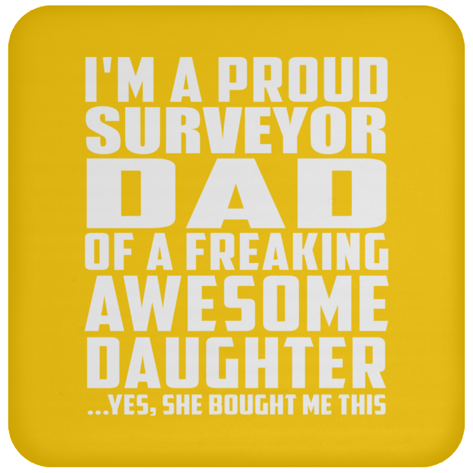 Proud Surveyor Dad Of Awesome Daughter - Drink Coaster
