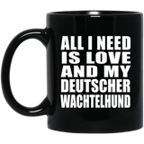 All I Need Is Love And My Deutscher Wachtelhund - 11 Oz Coffee Mug Black