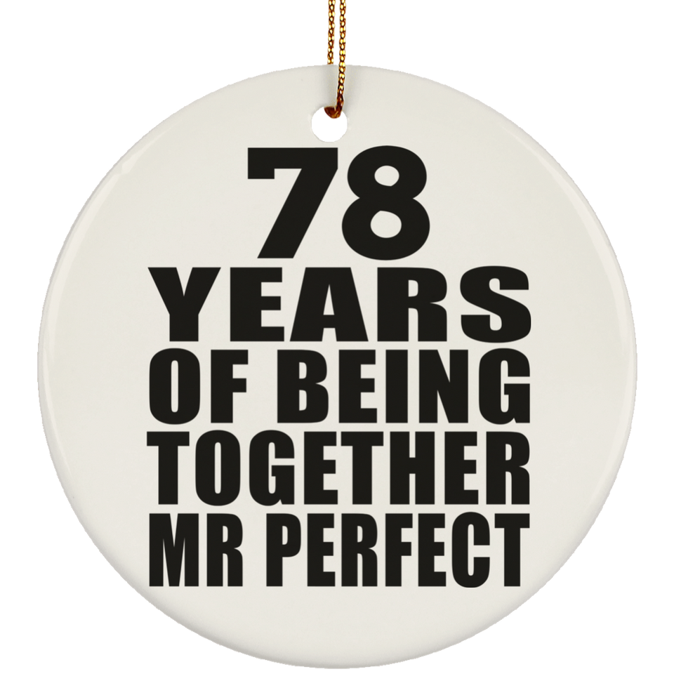 78th Anniversary 78 Years Of Being Mr Perfect - Circle Ornament