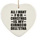 All I Want For Christmas Is My Cirneco Dell'etna - Heart Ornament